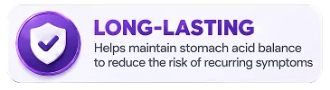 Long-lasting, helps maintain stomach acid balance to reduce the risk of recurring symptoms