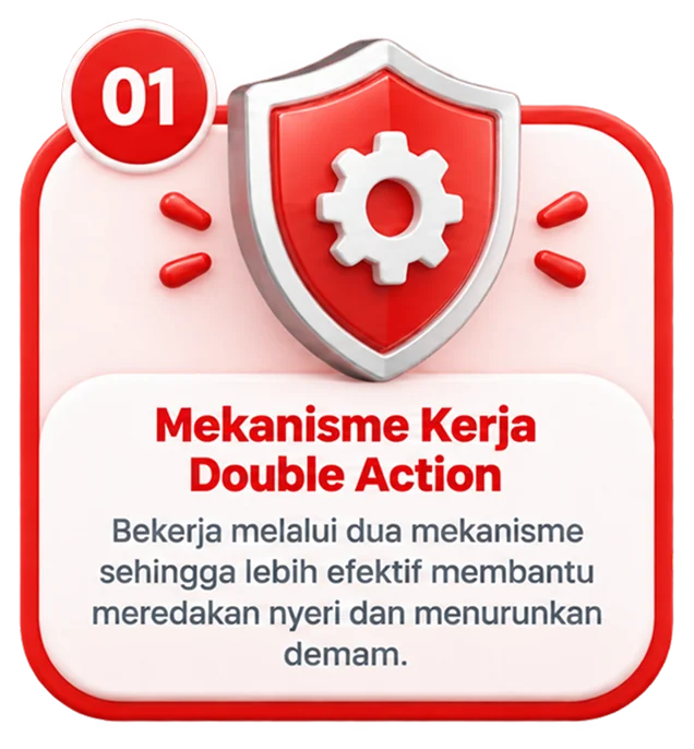 Mekanisme kerja double action, bekerja melalui dua mekanisme untuk meredakan nyeri dan menurunkan demam